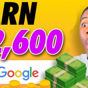 Earn $2,600 Just For Searching Google! (Make Money From Google Search)