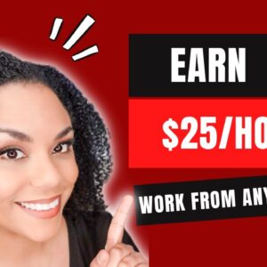 Get Paid $25 Per Hour Work From Anywhere 2023!